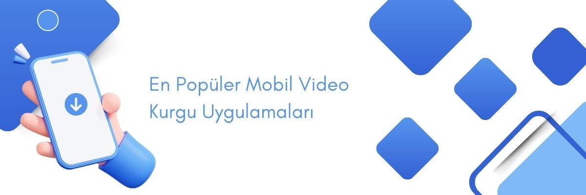 En Popüler Mobil Video Kurgu Uygulamaları