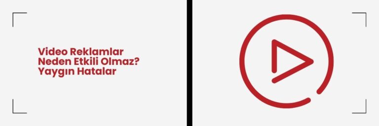 Video Reklamlar Neden Etkili Olmaz Yaygın Hatalar