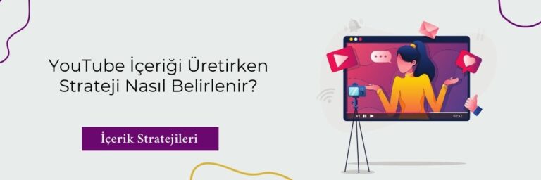 YouTube İçeriği Üretirken Strateji Nasıl Belirlenir